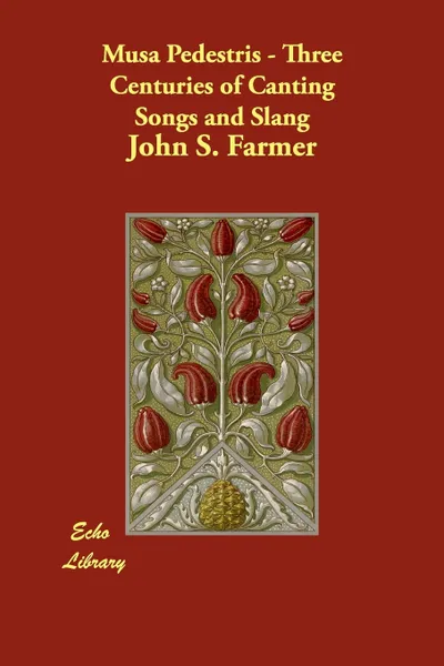 Обложка книги Musa Pedestris - Three Centuries of Canting Songs and Slang, John Stephen Farmer