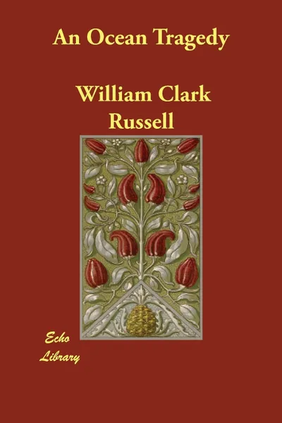 Обложка книги An Ocean Tragedy, William Clark Russell