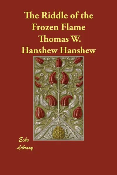 Обложка книги The Riddle of the Frozen Flame, Thomas W. Hanshew Mary E. Hanshew