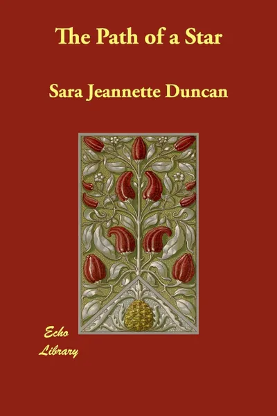 Обложка книги The Path of a Star, Sara Jeannette Duncan