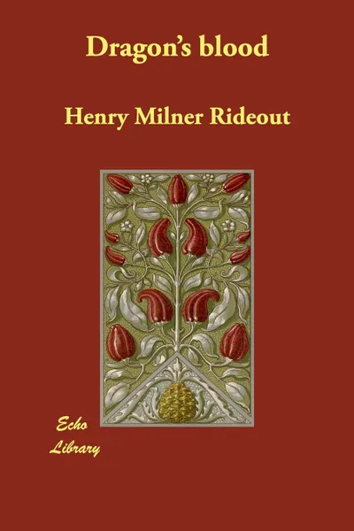 Обложка книги Dragon's blood, Henry Milner Rideout