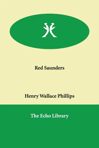 Обложка книги Red Saunders, Henry Wallace Phillips