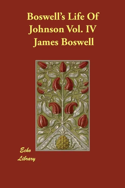 Обложка книги Boswell's Life Of Johnson Vol. IV, James Boswell