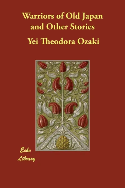 Обложка книги Warriors of Old Japan and Other Stories, Yei Theodora Ozaki