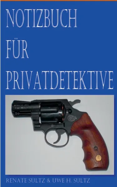 Обложка книги Notizbuch fur Privatdetektive, Renate Sültz, Uwe H. Sültz