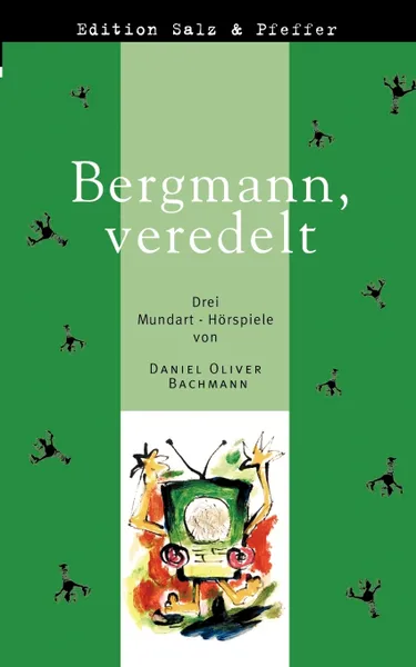 Обложка книги Bergmann, veredelt, Daniel Oliver Bachmann