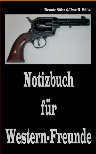 Обложка книги Notizbuch fur Western-Freunde, Renate Sültz, Uwe H. Sültz