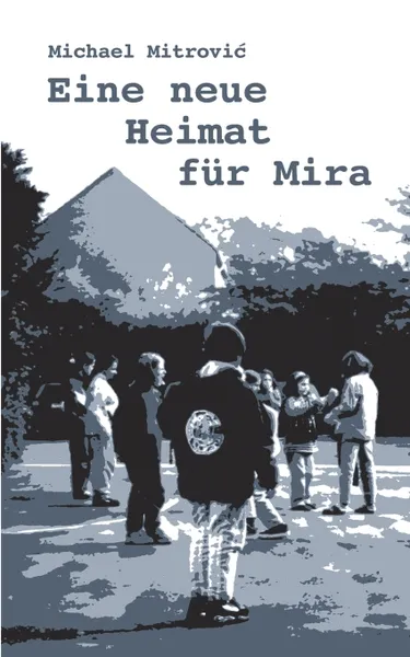 Обложка книги Eine neue Heimat fur Mira, Michael Mitrovic