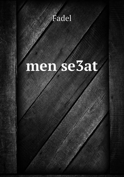 Обложка книги men se3at, Fadel