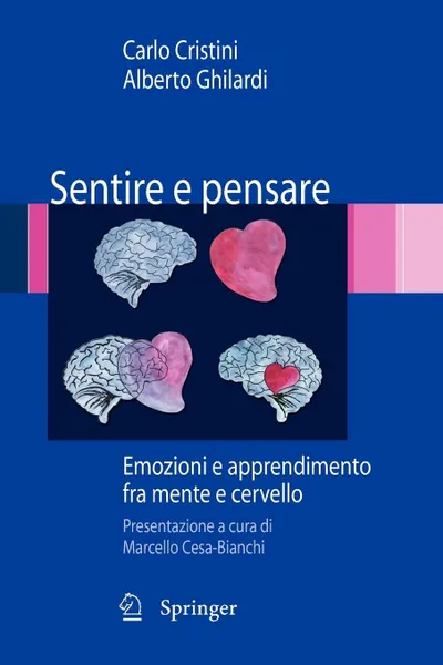 Обложка книги Sentire e pensare. Emozioni e apprendimento fra mente e cervello, Carlo Cristini, Alberto Ghilardi