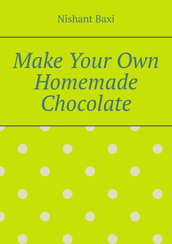 фото Make Your Own Homemade Chocolate