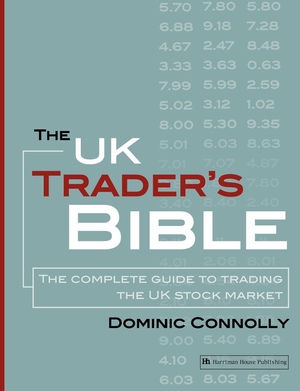 фото The UK Trader's Bible. The Complete Guide to Trading the UK Stock Market