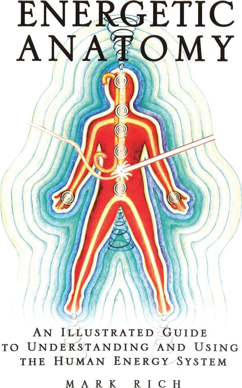 фото Energetic Anatomy. An Illustrated Guide to Understanding and Using the Human Energy System