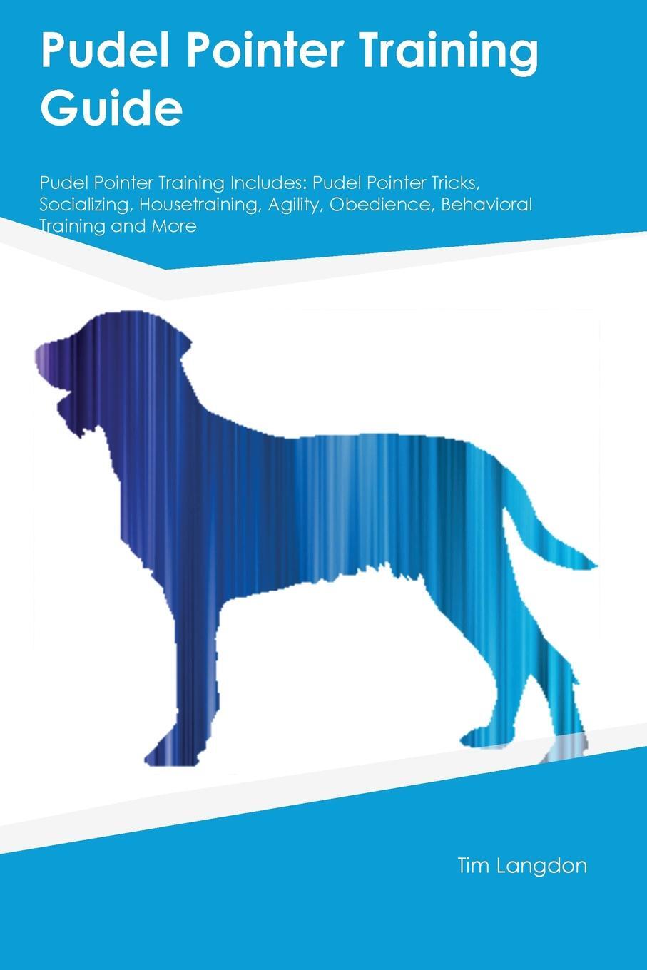 Pudel Pointer Training Guide Pudel Pointer Training Includes. Pudel Pointer Tricks, Socializing, Housetraining, Agility, Obedience, Behavioral Training and More. Sean Bailey Pudel Pointer Training Guide Pudel Pointer Training Includes. Pudel Pointer Tricks, Socializing, Housetraining, Agility, Obedience, Behavioral Training and More. Sean Bailey
