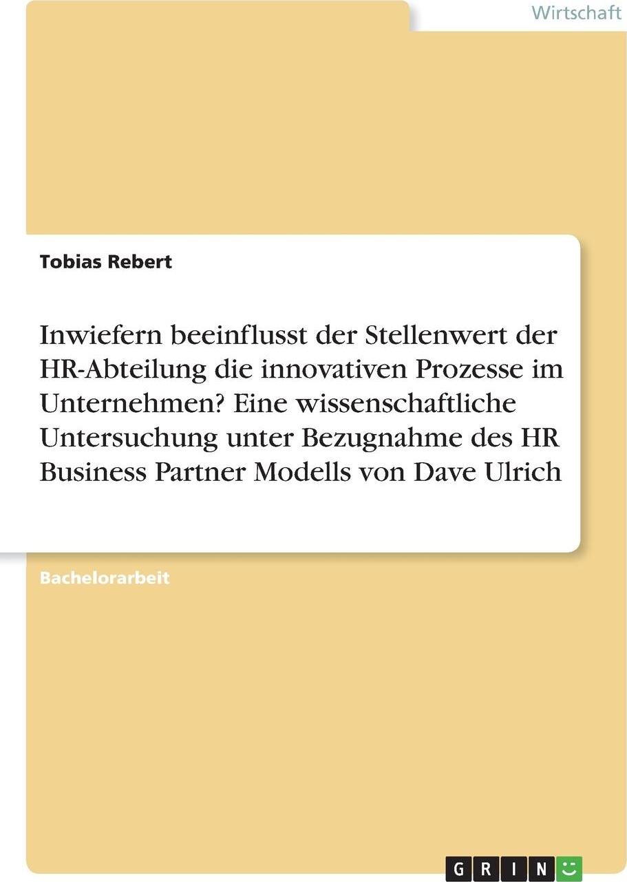 фото Inwiefern beeinflusst der Stellenwert der HR-Abteilung die innovativen Prozesse im Unternehmen? Eine wissenschaftliche Untersuchung unter Bezugnahme des HR Business Partner Modells von Dave Ulrich