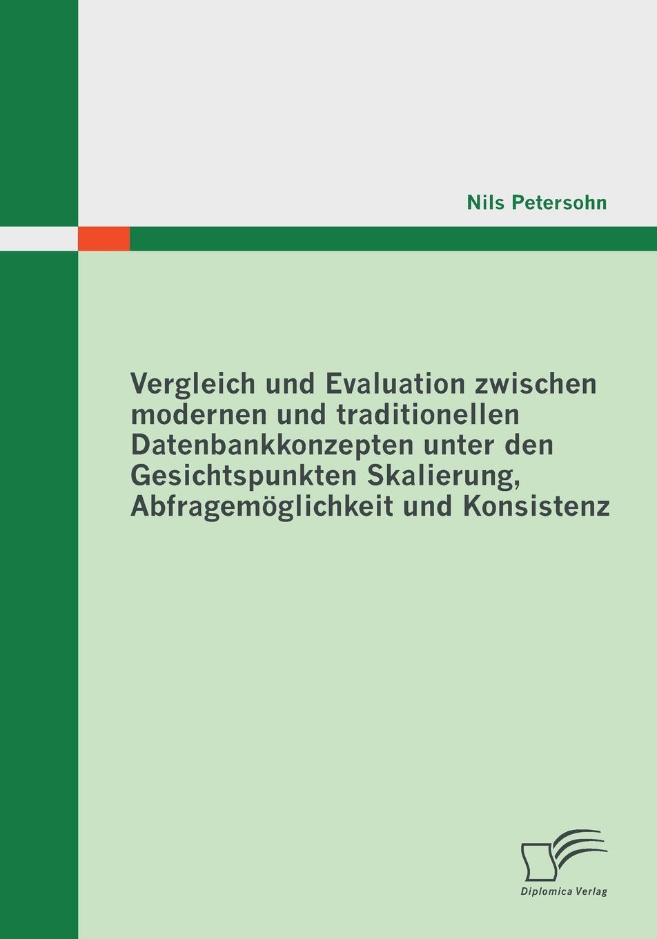 фото Vergleich Und Evaluation Zwischen Modernen Und Traditionellen Datenbankkonzepten Unter Den Gesichtspunkten Skalierung, Abfragemoglichkeit Und Konsiste