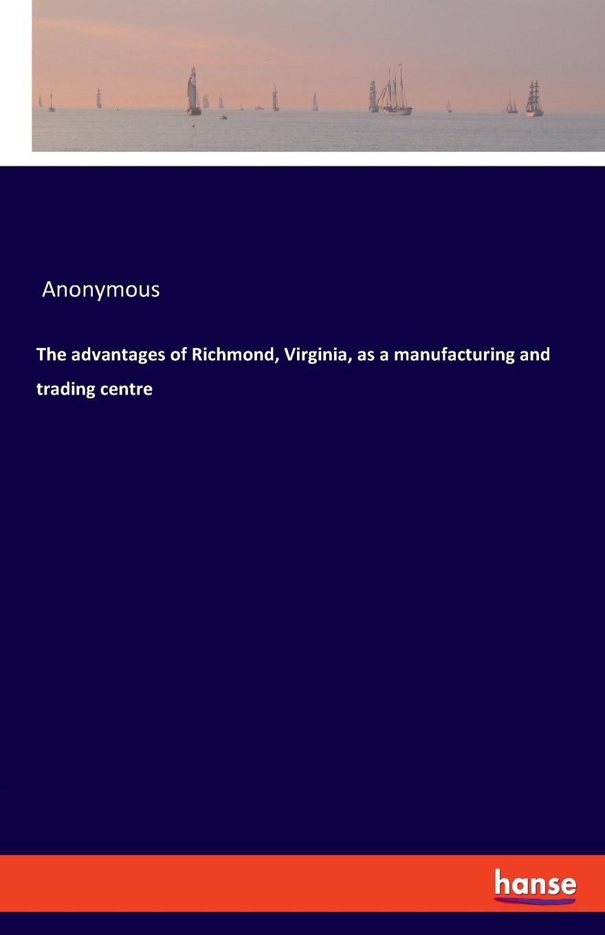 фото The advantages of Richmond, Virginia, as a manufacturing and trading centre