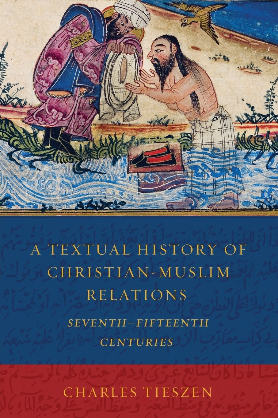 фото A Textual History of Christian-Muslim Relations Seventh-Fifteenth Centuries