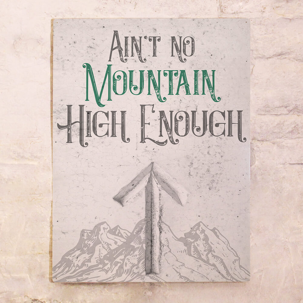 Aint no mountain high enough