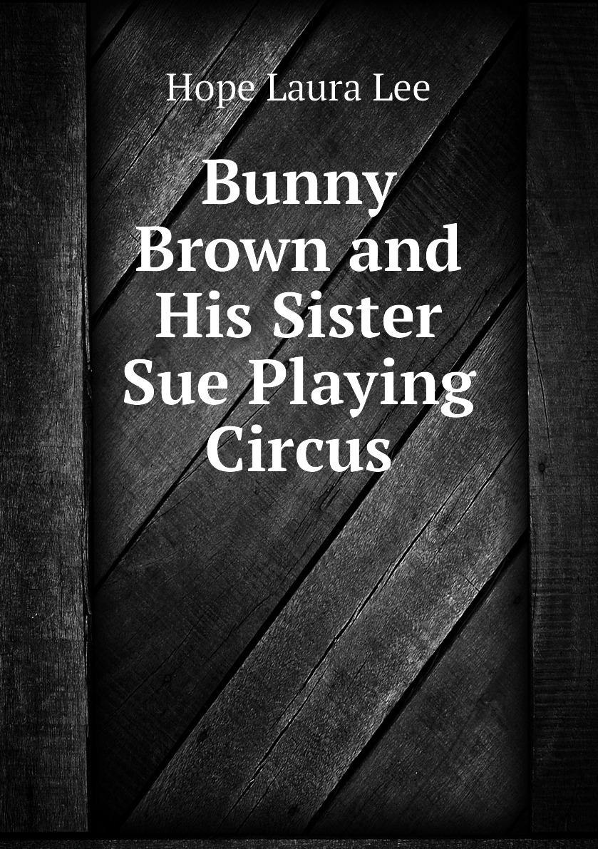 Chuck wood. Sue my sister