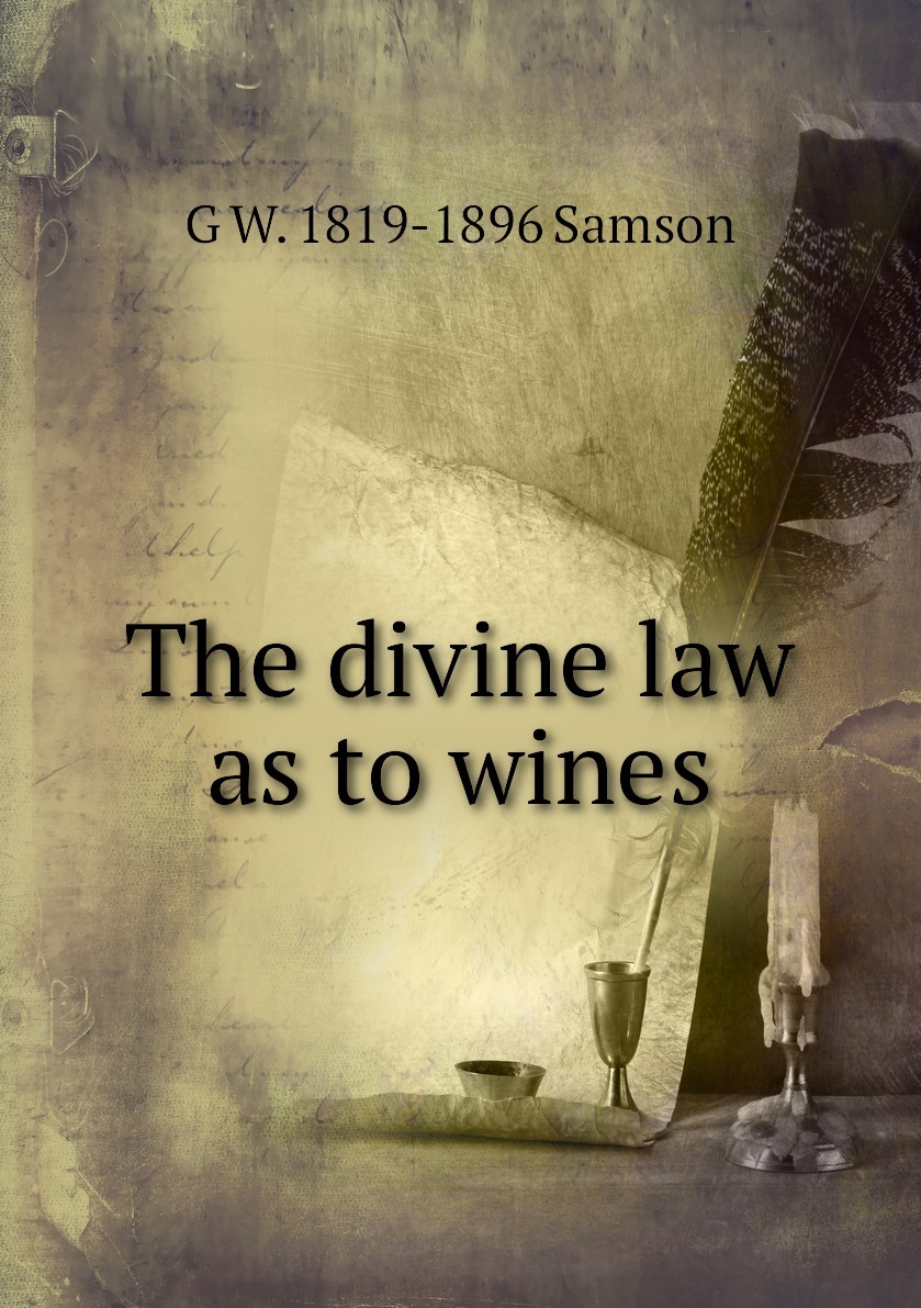 Книга "The divine law as to wines" - купить книгу ISBN 978-5-8779...