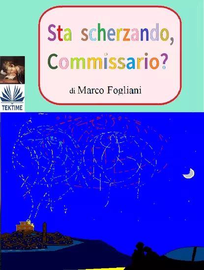 Sta Scherzando, Commissario? | Fogliani Marco | Электронная книга