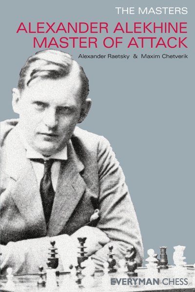 The Masters. Alexander Alekhine Master of Attack - купить с доставкой ...