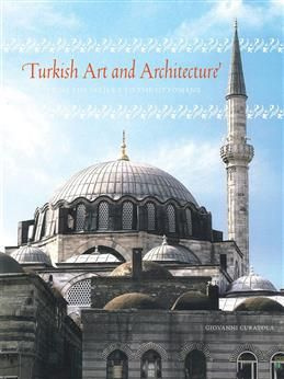 Turkish Art and Architecture: From the Seljuks to the Ottomans - купить ...