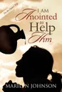 I Am Anointed to Help Him - Marilyn Johnson