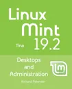 Linux Mint 19.2. Desktops and Administration - Richard Petersen