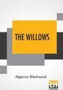 The Willows - Algernon Blackwood