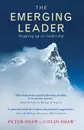 The Emerging Leader. Stepping Up in Leadership - Peter Shaw, Colin Shaw