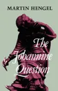 Johannine Question - Martin Hengel, John John Bowden, J. Bowden