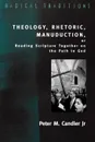 Theology, Rhetoric, Manuduction, or Reading Scripture Together on the Path of God - Peter M. Jr. Candler