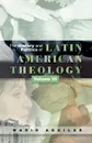 The History and Politics of Latin American Theology, Volume 3. A Theology at the Periphery - Mario I. Aguilar