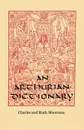 An Arthurian Dictionary - Charles Moorman, Ruth Moorman, Ruth Moorman Minary