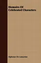 Memoirs of Celebrated Characters - Alphonse De Lamartine, Alphonse De Lamartine