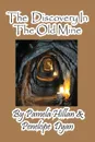 The Discovery in the Old Mine - Pamela Hillan, Penelope Dyan