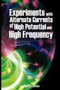 Experiments with Alternate Currents of High Potential and High Frequency - Nikola Tesla