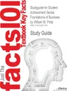 Studyguide for Student Achievement Series. Foundations of Business by Pride, William M., ISBN 9780618951932 - Cram101 Textbook Reviews