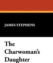 The Charwoman's Daughter - James Stephens