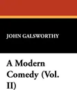 A Modern Comedy (Vol. II) - John Sir Galsworthy