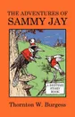 The Adventures of Sammy Jay - Thornton W. Burgess