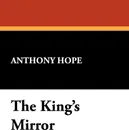 The King's Mirror - Anthony Hope