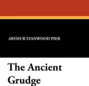 The Ancient Grudge - Arthur Stanwood Pier