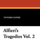 Alfieri's Tragedies Vol. 2 - Vittorio Alfieri