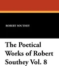 The Poetical Works of Robert Southey Vol. 8 - Robert Southey