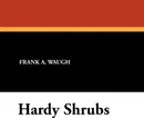 Hardy Shrubs - Frank A. Waugh