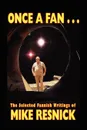 Once a Fan... - Mike Resnick