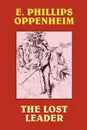 The Lost Leader - E. Phillips Oppenheim